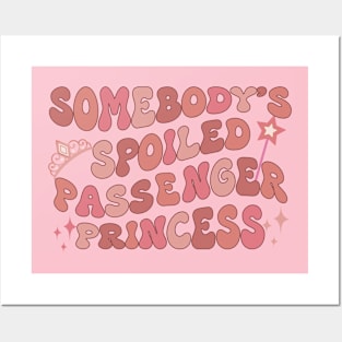 Somebody's Spoiled Passenger Princess - Pink Groovy Posters and Art